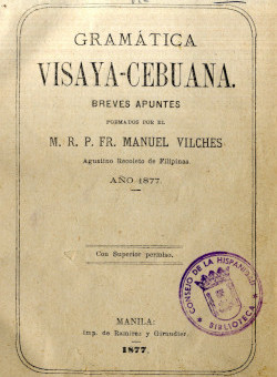 Gramática Visaya-Cebuana, de M. Vilches (Manila, 1877).