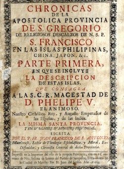 Chronicas de la apostolica provincia de S. Gregorio de religiosos descalzos, de J. F. de San Antonio (Sampaloc, 1738).